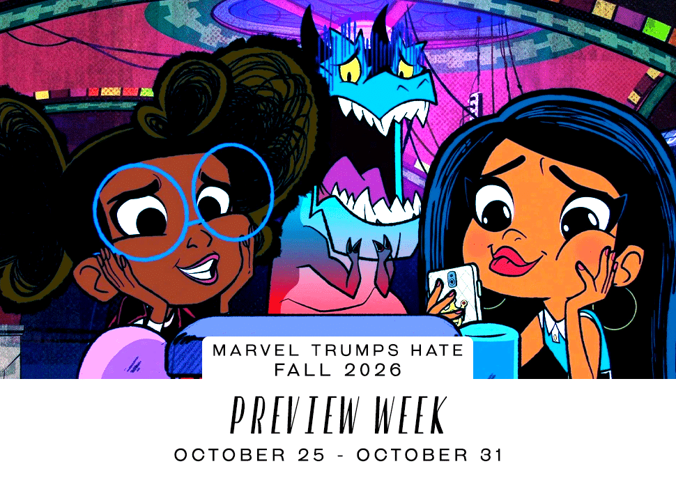Moon Girl and her friend stare adoringly at a screen, with Devil Dino in the background with his mouth agape. The text below reads "Marvel Trumps Hate Fall 2026. Preview Week. October 25–October 31"